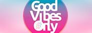 good vibes only